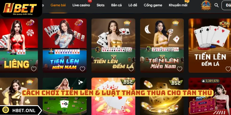 Cách chơi tiến lên & luật thắng thua cho tân thủ 