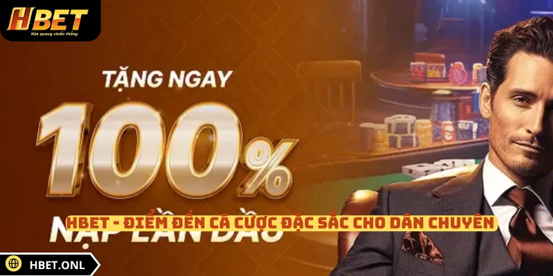 HBET - Điểm đến cá cược đặc sắc cho dân chuyên 