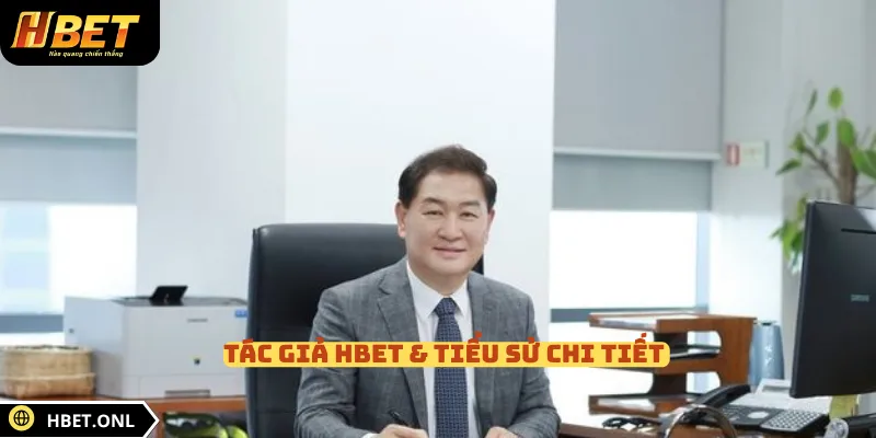 Tác giả HBET & tiểu sử chi tiết 