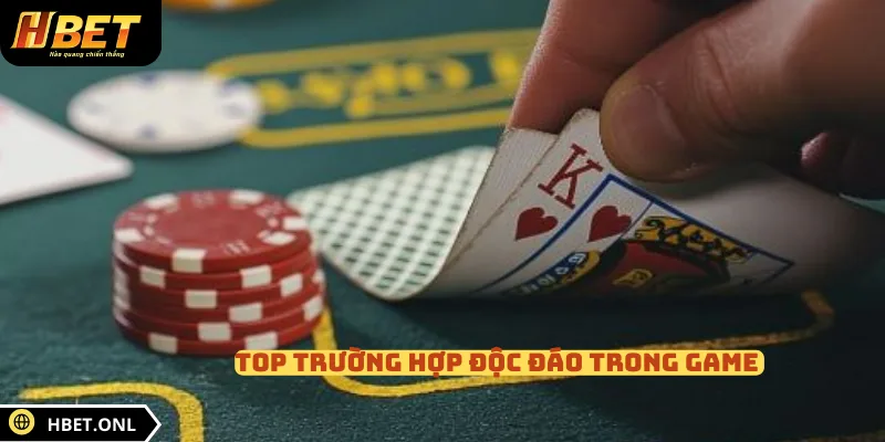 Top trường hợp độc đáo trong game 