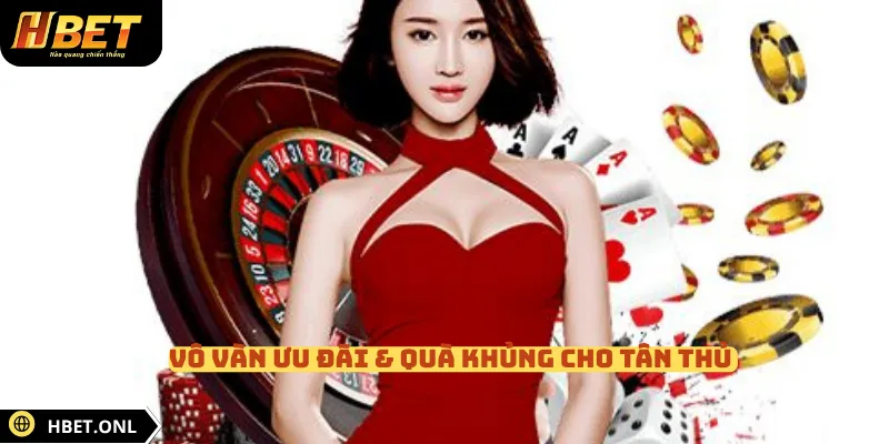Vô vàn ưu đãi & quà khủng cho tân thủ